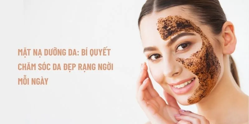 Mặt nạ dưỡng da chăm sóc da